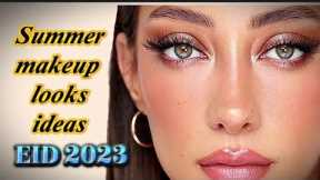 Summer Eid Glam Makeup Looks Tutorials 2023 | New Makeup Transformation 2023