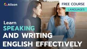 Speaking and Writing English Effectively -  Free Online Course with Certificate