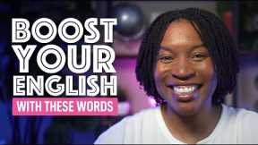BOOST YOUR ENGLISH LANGUAGE SKILLS THESE MUST KNOW WORDS
