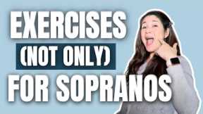 GREAT WARM-UP EXERCISES  (NOT ONLY) FOR CLASSICAL SOPRANOS