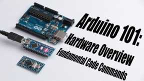 Arduino Basics 101: Hardware Overview, Fundamental Code Commands