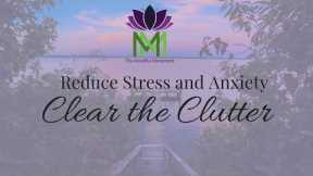 20 Minute Guided Meditation for Reducing Anxiety and Stress--Clear the Clutter to Calm Down
