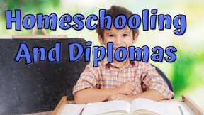 Homeschooling For Beginners: How To Get Homeschool Diplomas
