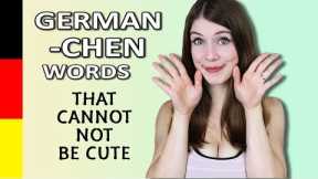 German -CHEN WORDS That Cannot NOT Be Cute
