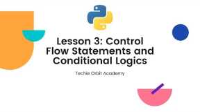 Python Programming for Beginners: Lesson 3 - Control Flow Statements and Conditional Logic