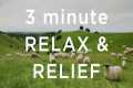 3 Minute Relax and Relief