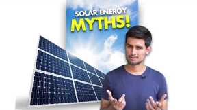 Biggest Myths About Solar Energy Debunked!