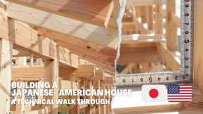 A Technical Walk Through of a Japanese - American House Build in Japan - Traditional Carpentry