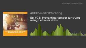 Ep #73: Preventing temper tantrums using behavior skills