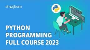 🔥 Python Programming Full Course 2023 | Python Course For Beginners | Python Tutorial | Simplilearn
