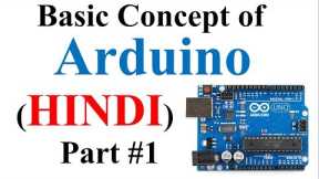 Basic concept of Arduino in Hindi | Arduino tutorials for beginners part #1