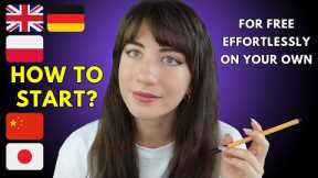 How to start learning a foreign language on your own, for free and without studying?
