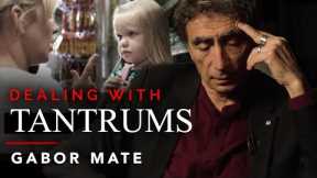 HOW TO DEAL WITH CHILDREN'S TANTRUMS - Gabor Maté | London Real