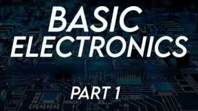 Basic Electronics Part 1