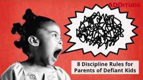 8 Discipline Rules for Parents of Children with Oppositional Defiant Disorder