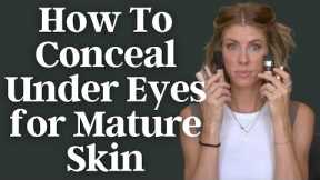 How to Conceal Under Eyes for Mature Skin | Makeup Tutorial