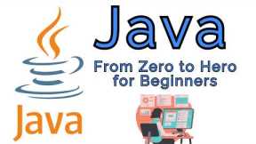 Java Programming Tutorial: From Zero to Hero for Beginners