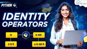 Identity Operators in Python | Python Programming - Python Full Course For Beginners