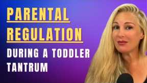 Parental Regulation During a Toddler Tantrum