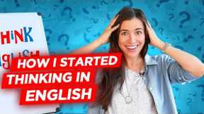 How to think in English and stop translating in your head