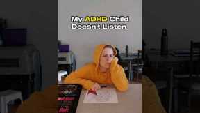 My ADHD Child Doesn't Listen #adhd #neurodivergent #parenting #parentingtips