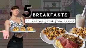 5 BREAKFASTS FOR WEIGHTLOSS - Lean Muscle Meals