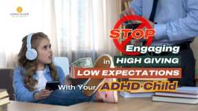 How To Help Kids With ADHD Shift From Feeling Entitled To Earning Things