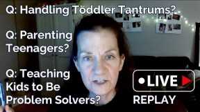 Parenting Coach Answers: Toddler Tantrums? Teaching Kids to Be Problem Solvers? & More!