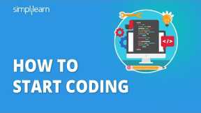 How To Start Coding | Coding For Beginners | Learn Coding For Beginners | Simplilearn