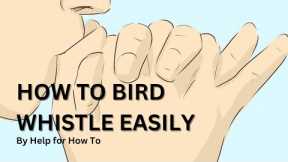 how to bird whistle with your hands easily