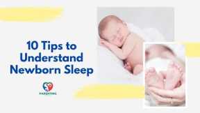 10 Tips to Understand Newborn Sleep for New Parents | Parenting Channel