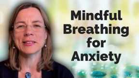 Mindful Breathing for Anxiety