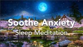 Guided Sleep Meditation, Soothe and Release Anxiety, Stress Meditation with Affirmations