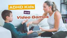 How To Help Kids With ADHD Who Are Addicted To Video Games