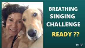 Breathing for Singing Exercises - ARE YOU READY FOR FUN AND CHALLENGE?