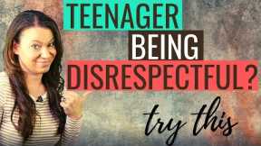 Parenting Teens- 3 Keys for Dealing with Your Teenager’s Disrespectful Behavior
