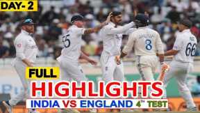 FULL HIGHLIGHTS | INDIA VS ENGLAND 4TH TEST MATCH DAY 2 HIGHLIGHTS 2024 | IND Vs ENG TEST HIGHLIGHTS