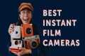 The Best Instant Film Cameras