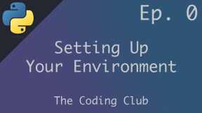 Python for Beginners Ep. 0 - Setting Up Your Environment