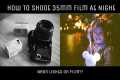How to Shoot 35mm Film at Night!