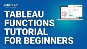 Tableau Functions Tutorial For Beginners | Tableau Training | Edureka | Tableau Live