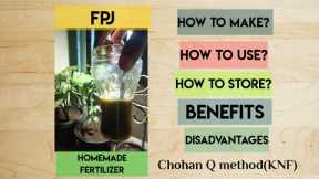 FPJ Plant Fermented Juice | How to make,use, preserve ,store? Homemade fertilizer Chohan Q method
