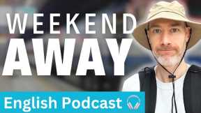 Weekend away | Learn English with real-life stories | Bonus 105