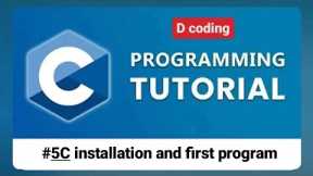 Installation of c and first program | c language tutorial for beginners | c programming tutorial