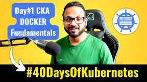 Day 1/40 - Docker Tutorial For Beginners - Docker Fundamentals - CKA Full Course 2024