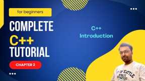 Introduction to C++ - C++ Tutorial for Beginners - Chapter 2
