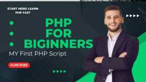 PHP for Beginners| My First Code Tutorial