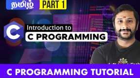 🔥 Introduction to C Programming Language | C Programming For Beginners | Basics of C in Tamil