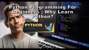 Python Programming for Beginners | Why Learn Python?