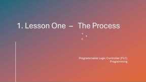 1. Lesson One - The Process | PLC Programming Tutorial For Beginners